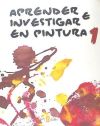 Seller image for Aprender e investigar en pintura for sale by Agapea Libros