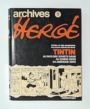 Image du vendeur pour Archives Herg Tome 1 : Totor, C.P. des Hannetons et les versions originales des albums TinTin Au Pays des Soviets (1929), Au Congo (1930), En Amerique (1931) mis en vente par Books of the World