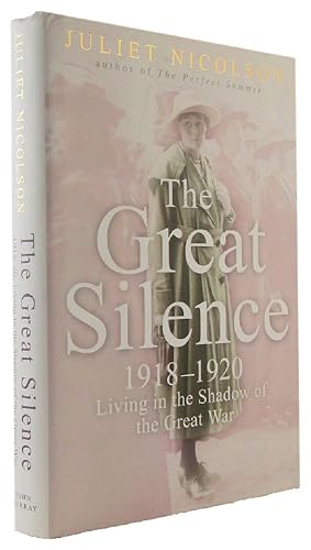 Bild des Verkufers fr THE GREAT SILENCE 1918-1920: Living in the Shadow of the Great War zum Verkauf von Kay Craddock - Antiquarian Bookseller