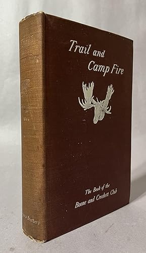 Seller image for Trail and Camp-Fire: The Book of the Boone and Crockett Club for sale by Books & Bidders Antiquarian Booksellers