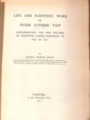 Imagen del vendedor de Life and Scientific Work of Peter Guthrie Tait: Supplementing the two Volumes of Scientific Papers Published in 1898 and 1900 a la venta por WeBuyBooks
