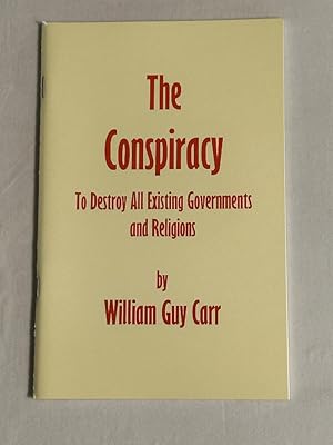 Seller image for The Conspiracy to Destroy All Existing Governments and Religions for sale by Liberty Bell Publications