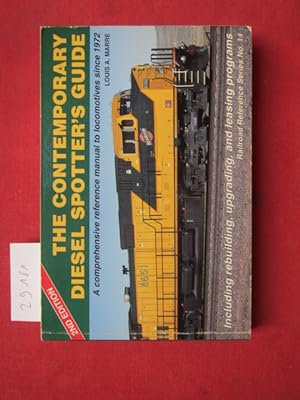 Seller image for The contemporary diesel spotter`s guide. A comprehensive reference manual to locomotives since 1972. Including rebuilding, upgrading, and leasing programs. Railroad reference series no. 14. for sale by Versandantiquariat buch-im-speicher
