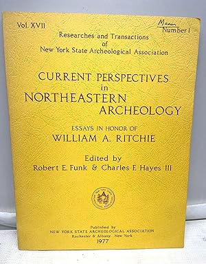 Image du vendeur pour Current Perspectives in Northeastern Archaeology: Essays in Honor of William A. Ritchie; Researches and Transactions of New York State Archeological Association, Vol. XVII, Number 1 mis en vente par Prestonshire Books, IOBA