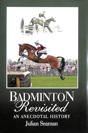 Seller image for Badminton Revisited: An Anecdotal History for sale by M Godding Books Ltd