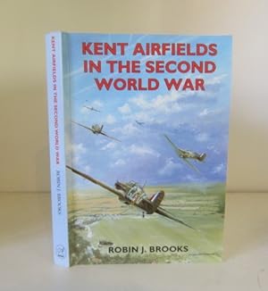 Seller image for Kent Airfields in the Second World War for sale by BRIMSTONES
