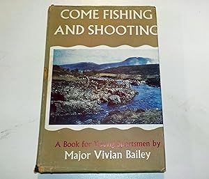 Come Fishing and Shooting