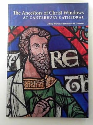 Seller image for The Ancestors of Christ windows at Canterbury Cathedral for sale by Cotswold Internet Books