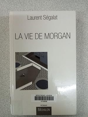 Imagen del vendedor de La vie de Morgan: Un enfant du XXIe sicle a la venta por Dmons et Merveilles