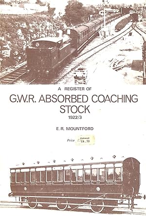 Seller image for A Register Of G.W.R. Absorbed Coaching Stock 1922/3 for sale by M Godding Books Ltd