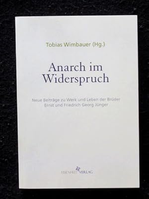 Bild des Verkufers fr Anarch im Widerspruch. Neue Beitrge zu Werk und Leben der Brder Ernst und Friedrich Georg Jnger. zum Verkauf von Verlag + Antiquariat Nikolai Lwenkamp