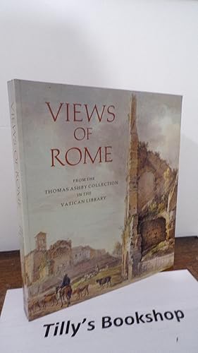 Seller image for Views of Rome: From the Thomas Ashby Collection in the Vatican Library for sale by Tilly's Bookshop