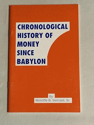 Seller image for Chronological History of Money Since Babylon for sale by Liberty Bell Publications
