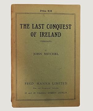 Bild des Verkufers fr The Last Conquest of Ireland (Perhaps) zum Verkauf von Keel Row Bookshop Ltd - ABA, ILAB & PBFA