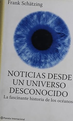 Immagine del venditore per Noticias desde un universo desconocido venduto da Librera Alonso Quijano