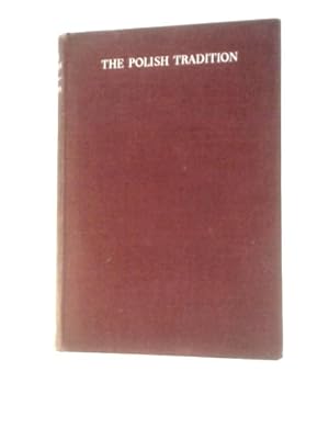Seller image for The Polish Tradition: An Interpretation Of A Nation for sale by World of Rare Books