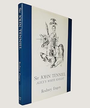 Bild des Verkufers fr Sir John Tenniel: Alice's White Knight zum Verkauf von Keel Row Bookshop Ltd - ABA, ILAB & PBFA