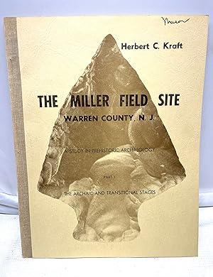The Miller Field Site, Warren County, N.J.;: A Study in Prehistoric Archaeology Part 1 The Archai...