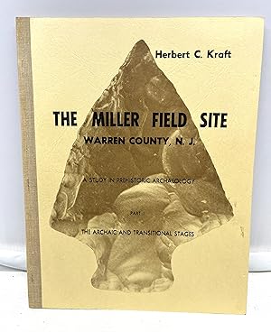 The Miller Field Site, Warren County, N.J.;: A Study in Prehistoric Archaeology Part 1 The Archai...