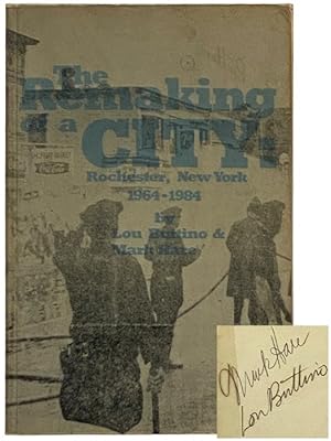 Seller image for The Remaking of a City: Rochester, New York 1964-1984 for sale by Yesterday's Muse, ABAA, ILAB, IOBA