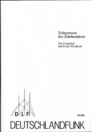Zeitgenosse des Jahrhunderts. Ein Gespräch mit Franz Thedieck gesendet im Deutschlandfunk am 27. ...