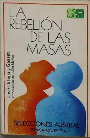 Image du vendeur pour La rebelin de las masas (con un prologo para franceses, un eplogo para ingleses y un apndice, Dinmica del tiempo) mis en vente par Librera Alonso Quijano