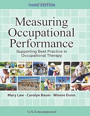 Bild des Verkufers fr Measuring Occupational Performance: Supporting Best Practice in Occupational Therapy zum Verkauf von WeBuyBooks