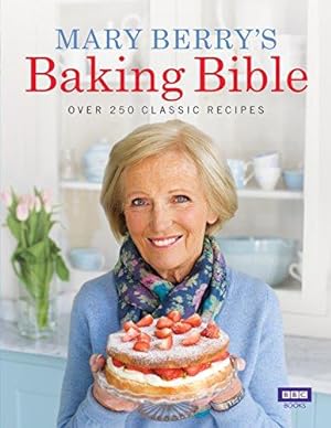 Immagine del venditore per Mary Berry's Baking Bible: Over 250 Classic Recipes venduto da WeBuyBooks