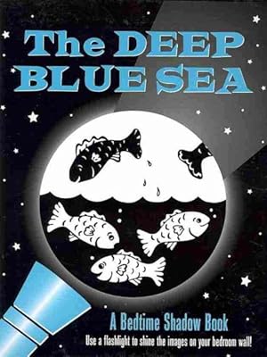 Imagen del vendedor de Deep Blue Sea : A Bedtime Shadow Book a la venta por GreatBookPrices