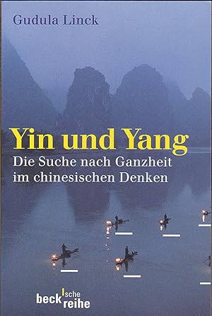 Yin und Yang - Auf der Suche nach Ganzheit im chinesischen Denken