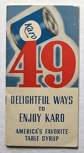 49 Delightful Ways to Enjoy Karo. America's Favorite Table Syrup.