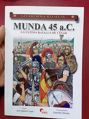 Bild des Verkufers fr Munda 45 a.C. La ltima batalla de Csar (Guerreros y Batallas n 38) zum Verkauf von Librera Eleutheria