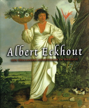Seller image for Albert Eckhout. Een Hollandse kunstenaar in Brazili. for sale by Frans Melk Antiquariaat