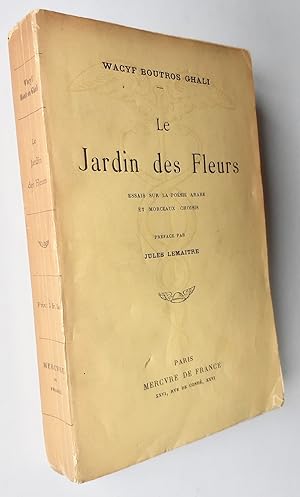 Le jardin des fleurs. Essai sur la poésie arabe et morceaux choisis.