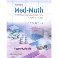 Seller image for Henke's Med-Math 10e Dosage Calculation, Preparation & Administration for sale by eCampus