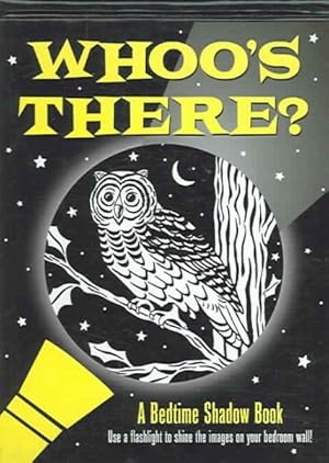 Imagen del vendedor de Whoo's There? : A Bedtime Shadow Book a la venta por GreatBookPrices
