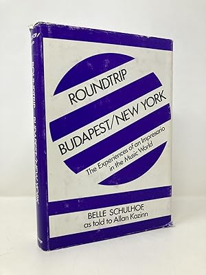 Roundtrip Budapest/New York: The Experiences of an Impresario in the Music World