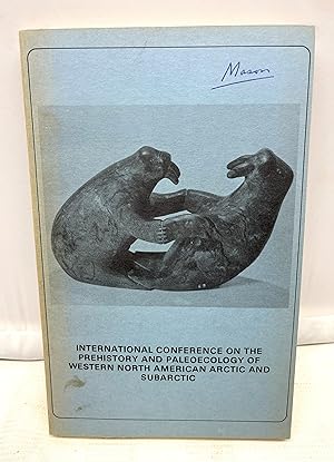 Seller image for International Conference on the Prehistory and Paleoecology of Western North American Arctic and Subarctic for sale by Prestonshire Books, IOBA