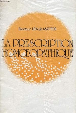 Bild des Verkufers fr La prescription homoeopathique. zum Verkauf von Le-Livre