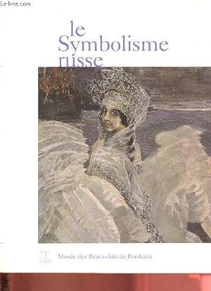 Le Symbolisme russe - Musée des Beaux-Arts de Bordeaux 7 avril - 7 juin 2000.
