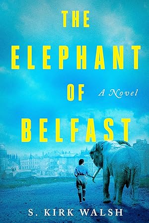 Seller image for The Elephant of Belfast for sale by Reliant Bookstore