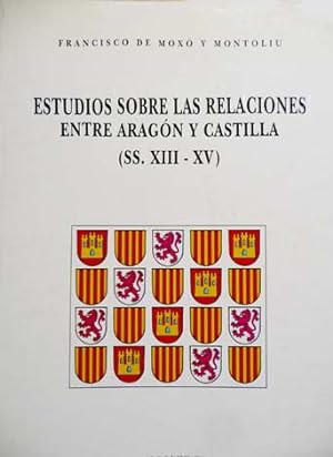 Immagine del venditore per Estudios sobre las relaciones entre Aragn y Castilla en los Siglos XIII al XV. venduto da Hesperia Libros