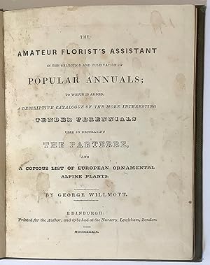 The Amateur Florist's Assistant in the Selection and Cultivation of Popular Annuals