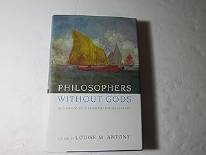 Imagen del vendedor de Philosophers without Gods: Meditations on Atheism and the Secular Life a la venta por RMM Upstate Books
