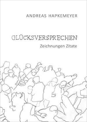 Bild des Verkufers fr Glcksversprechen: Zeichnungen Zitate zum Verkauf von Rheinberg-Buch Andreas Meier eK