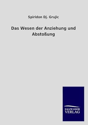 Seller image for Das Wesen der Anziehung und Abstoung for sale by Rheinberg-Buch Andreas Meier eK