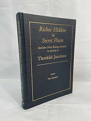 Riches Hidden in Secret Places: Ancient Near Eastern Studies in Memory of Thorkild Jacobsen