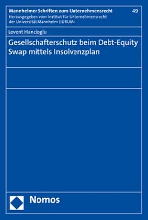 Seller image for Gesellschafterschutz beim Debt-Equity Swap mittels Insolvenzplan (Mannheimer Schriften zum Unternehmensrecht, Band 49) for sale by Rheinberg-Buch Andreas Meier eK
