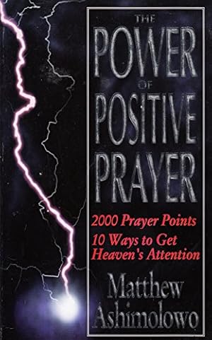 Image du vendeur pour 2000 Prayer Points - 10 Ways to Get Heaven's Attention (v. 1) (Power of Positive Prayer) mis en vente par WeBuyBooks