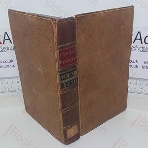 The Annual Register, or a View of the History, Politics and Literature, for the Year 1770 (Volume...